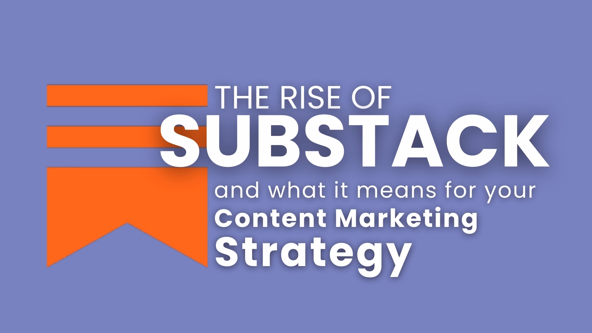 The Rise of Substack and What It Means for Your Content Marketing Strategy